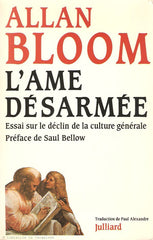 BLOOM, ALLAN. Ame désarmée (L') : Essai sur le déclin de la culture générale