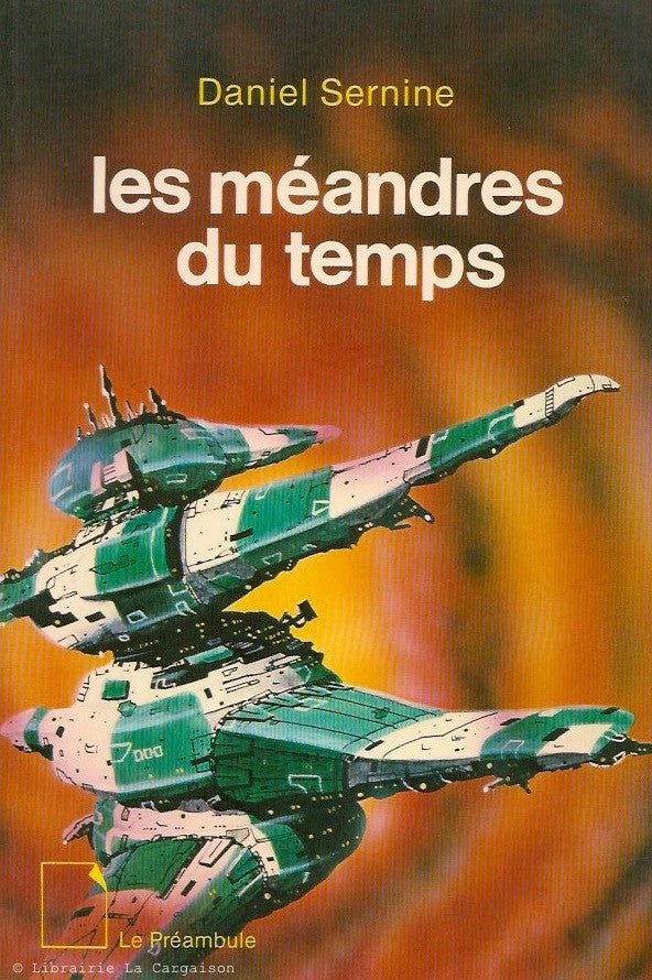 SERNINE, DANIEL. La Suite du Temps. Tome 01. Les méandres du temps.