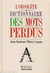 DUCHESNE-LEGUAY. L'obsolète. Dictionnaire des mots perdus.