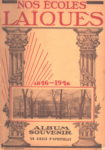 COLLECTIF. Nos Écoles Laïques 1846-1946 : Album souvenir - Un siècle d'apostolat