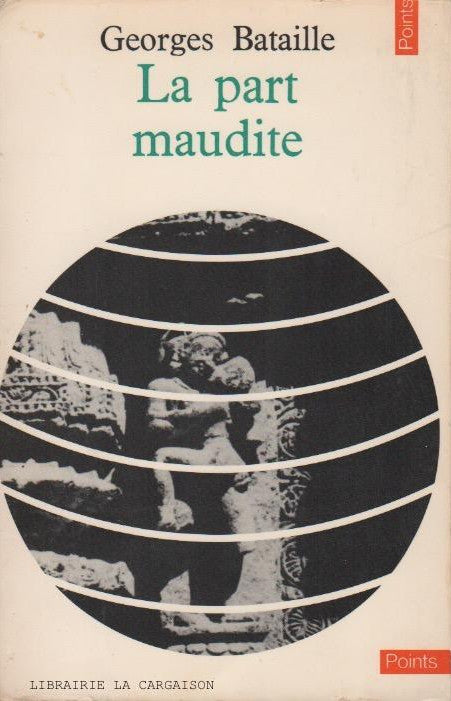 BATAILLE, GEORGES. La Part maudite