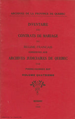 ROY, PIERRE-GEORGES. Inventaire des contrats de mariage du Régime français conservés aux Archives judiciaires de Québec - Volume 04