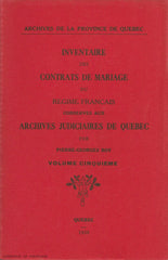 ROY, PIERRE-GEORGES. Inventaire des contrats de mariage du Régime français conservés aux Archives judiciaires de Québec - Volume 05