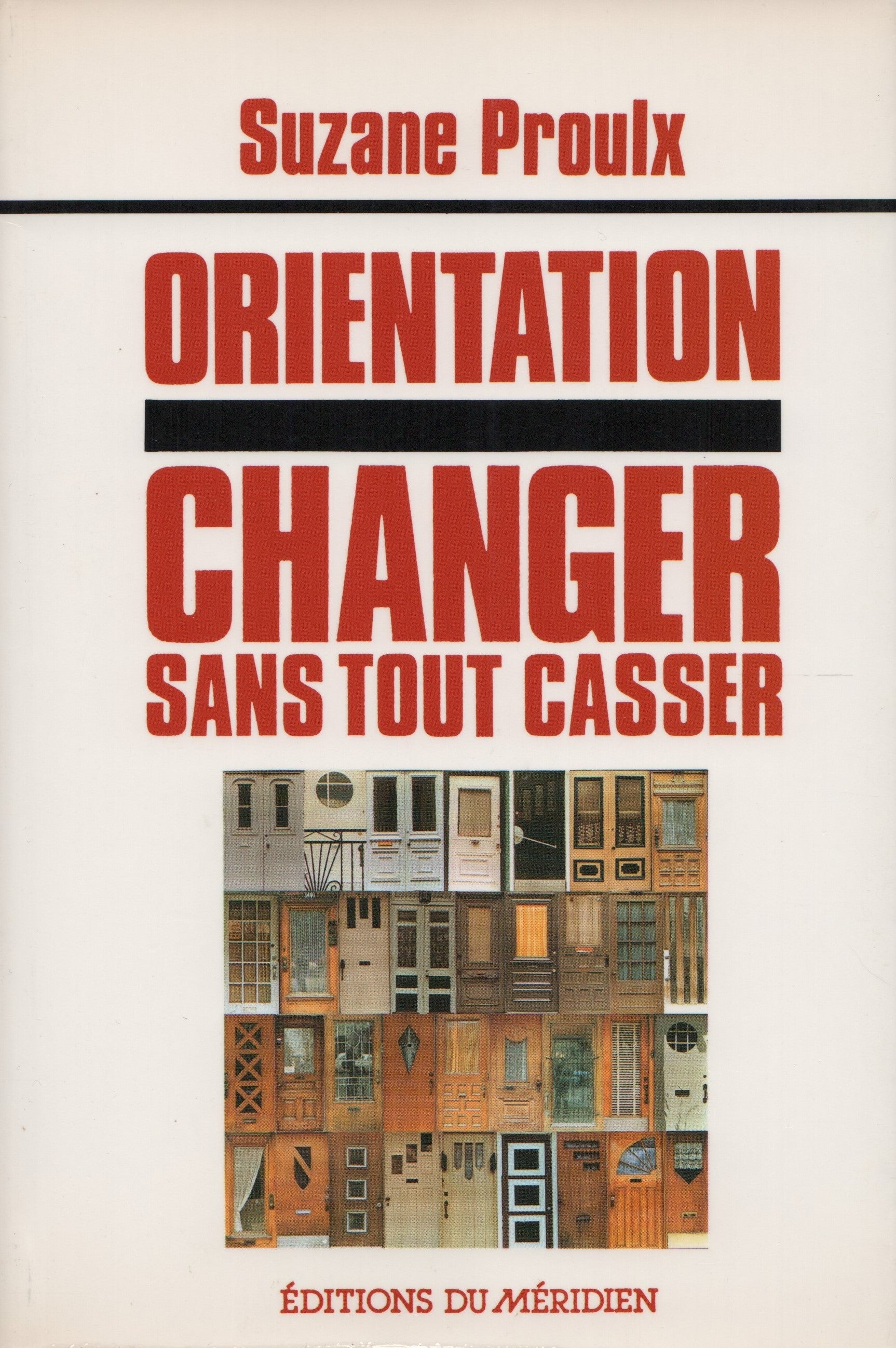 PROULX, SUZANE. Orientation Changer sans tout casser