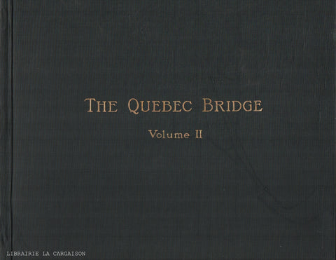 COLLECTIF. The Quebec Bridge - Volume II : Plates to Accompany Volume I of the Report of The Government Board of Engineers