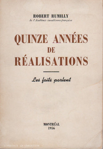 RUMILLY, ROBERT. Quinze années de réalisations : Les faits parlent