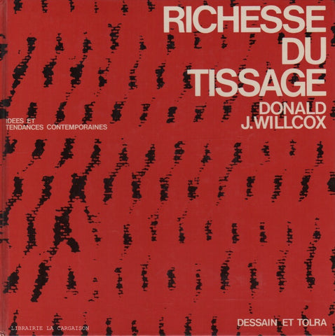 WILLCOX, DONALD J. Richesse du tissage