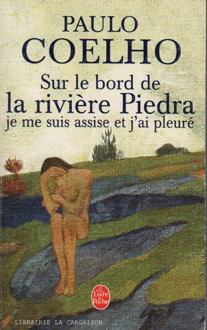 COELHO, PAULO. Sur le bord de la rivière Piedra je me suis assise et j'ai pleuré