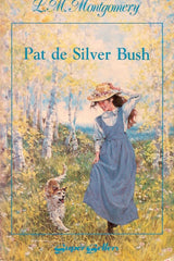 MONTGOMERY, LUCY MAUD. Pat de Silver Bush