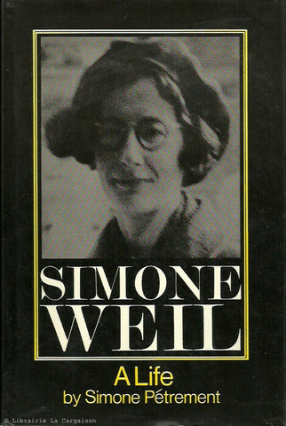 WEIL, SIMONE. Simone Weil. A Life.