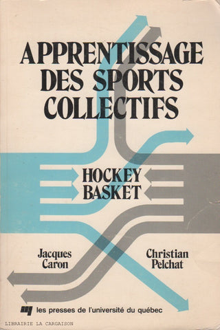 CARON-PELCHAT. Apprentissage des sports collectifs : Hockey-Basket