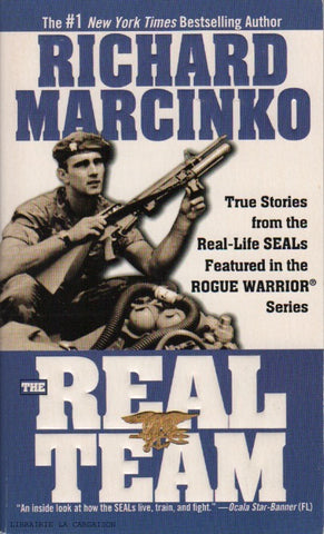 MARCINKO, RICHARD. Real team (The) : True Stories from the Real-Life SEALs Featured in the ROGUE WARRIOR Series