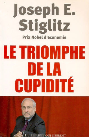 STIGLITZ, JOSEPH E. Le Triomphe de la cupidité