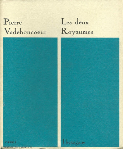 VADEBONCOEUR, PIERRE. Deux royaumes (Les)