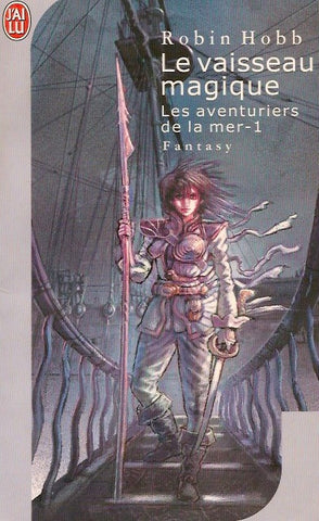 HOBB, ROBIN. Les aventuriers de la mer - Tome 01 : Le vaisseau magique