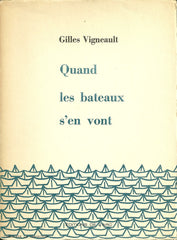 VIGNEAULT, GILLES. Quand les bateaux s'en vont