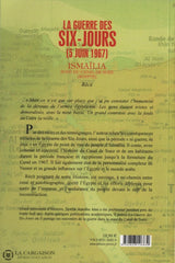 Absi Tewfik Antoine. Guerre Des Six-Jours (5 Juin 1967) (La):  Ismaïlia - Zone Du Canal De Suez