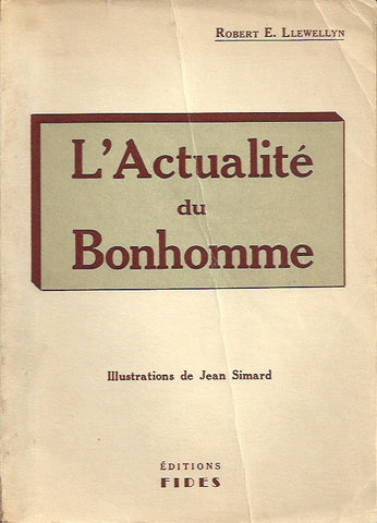 LLEWELLYN, ROBERT E. L'Actualité du Bonhomme