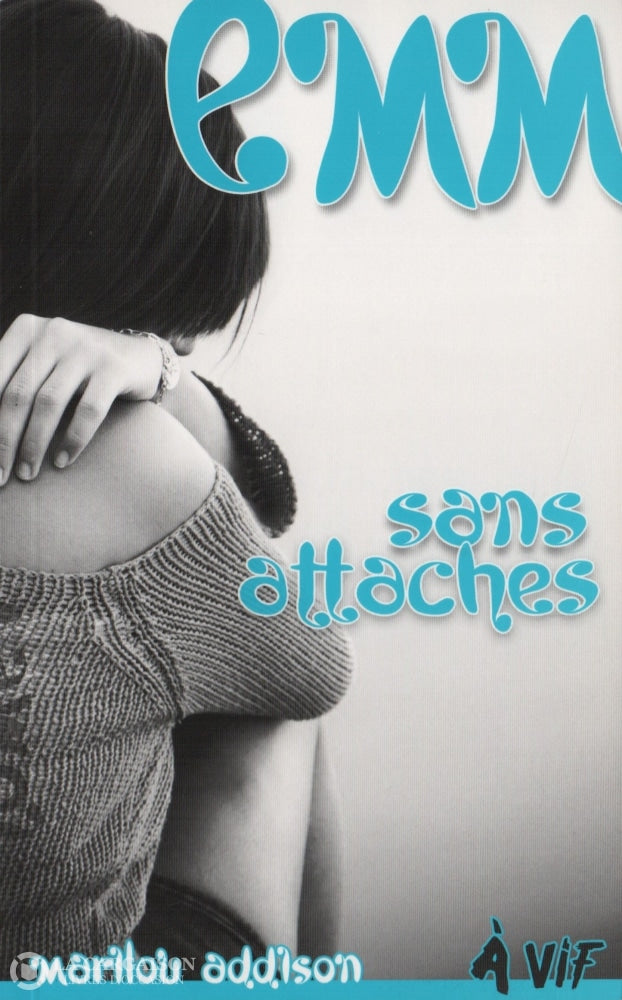 Addison Marilou. Sans Attaches Livre