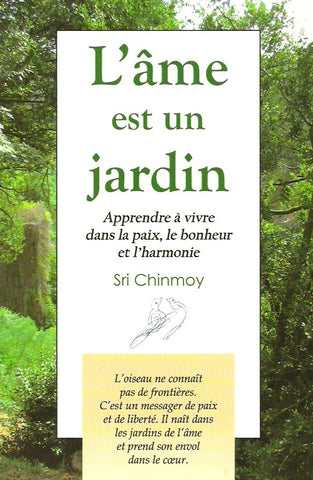 CHINMOY, SRI. L'âme est un jardin