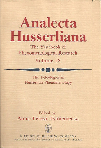 ANALECTA HUSSERLIANA. The Yearbook of Phenomenological Research. Volume IX. The Teleologies in Husserlian Phenomenology. The Irreducible Element in Man. Part III. Telos' as the Pivotal Factor of Contextual Phenomenology.