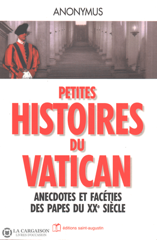 Anonyme. Petites Histoires Du Vatican:  Anecdotes Et Facéties Des Papes Xxeme Siècle Livre