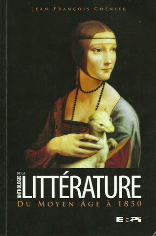 CHENIER, JEAN-FRANÇOIS. Anthologie de la littérature du Moyen Âge à 1850