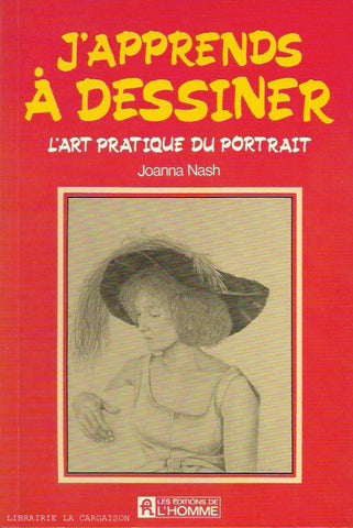 NASH, JOANNA. Apprends à dessiner (J') : L'art pratique du portrait