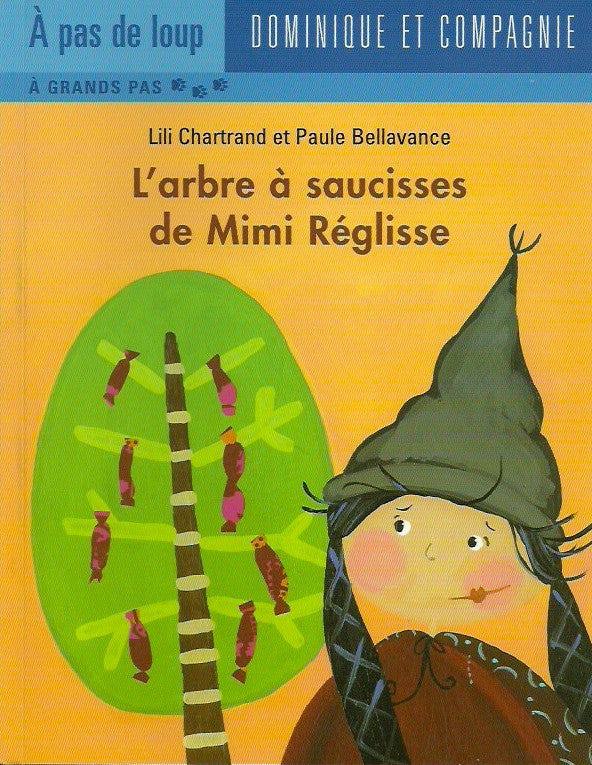 CHARTRAND-BELLAVANCE. L'arbre à saucisses de Mimi Réglisse