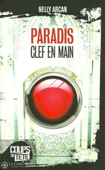 Arcan Nelly. Paradis Clef En Main Doccasion - Bon Livre