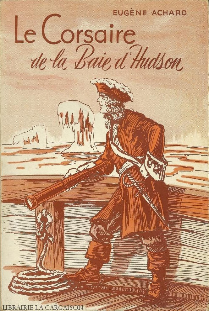 Archard Eugene. Corsaire De La Baie Dhudson (Le) Doccasion - Acceptable Livre