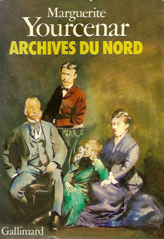 YOURCENAR, MARGUERITE.  Archives du Nord.