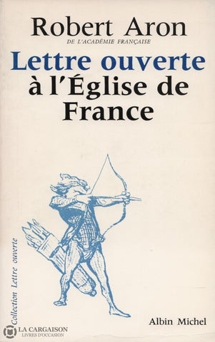 Aron Robert. Lettre Ouverte À Léglise De France Livre