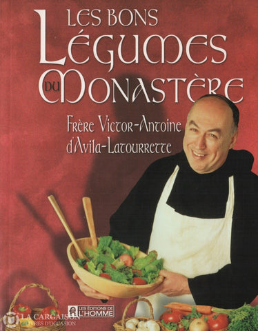 Avila-Latourrette Victor-Antoine D. Bons Légumes Du Monastère (Les) Livre