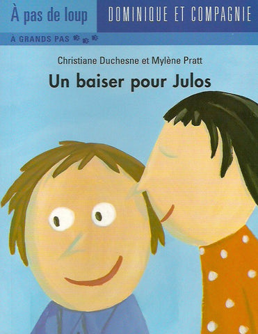 DUCHESNE-PRATT. Un baiser pour Julos