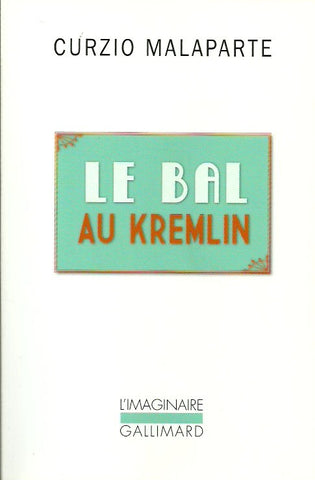 MALAPARTE, CURZIO. Le bal au Kremlin