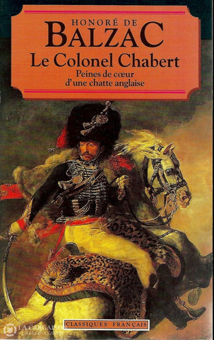 Balzac Honore De. Colonel Chabert (Le):  Peines De Coeur Dune Chatte Anglaise Livre