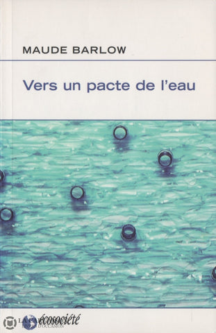 Barlow Maude. Vers Un Pacte De Leau Livre