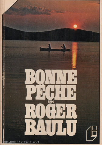 Baulu Roger. Bonne Pêche Avec Roger Baulu Doccasion - Acceptable Livre