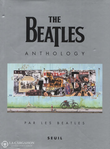 Beatles (The). Beatles (The):  Anthology - Par Les Enfin Lhistoire Des Beatles... Racontée Par