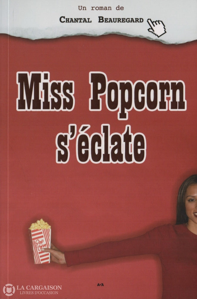 Beauregard Chantal. Miss Popcorn Séclate - Tome 01 Livre