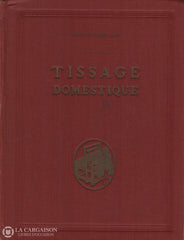 Beriau Oscar. Tissage Domestique Livre