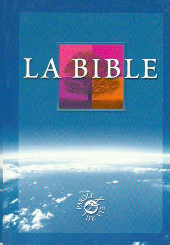 COLLECTIF. La Bible "Parole de vie". Ancien Testament intégrant les livres deutérocanoniques et Nouveau Testament.