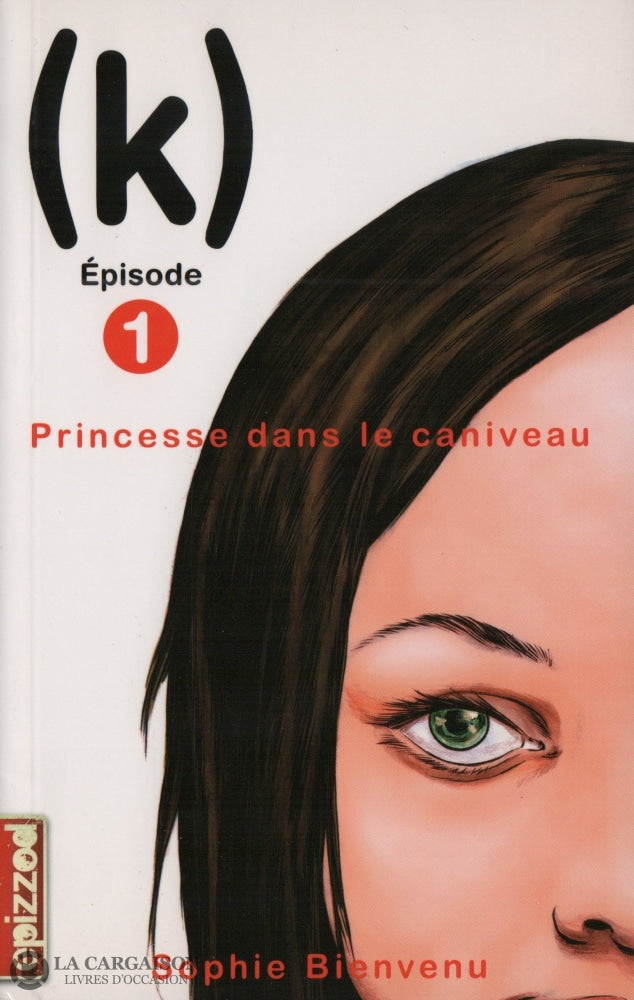 Bienvenu Sophie. (K) - Épisode 01:  Princesse Dans Le Caniveau Livre