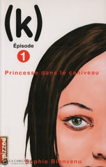 Bienvenu Sophie. (K) - Épisode 01:  Princesse Dans Le Caniveau Livre