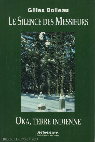 Boileau Gilles. Silence Des Messieurs (Le):  Oka Terres Indienne Doccasion - Bon Livre