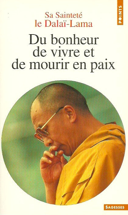 DALAI-LAMA. Du bonheur de vivre et de mourir en paix