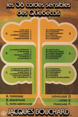 Bouchard Jacques. 36 Cordes Sensibles Des Québécois Daprès Leur Six Racines Vitales (Les) Livre