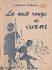 Bourassa Napoleon. Jacques Et Marie (Souvenirs Dun Peuple Dispersé) - Tome 03:  La Nuit Rouge De