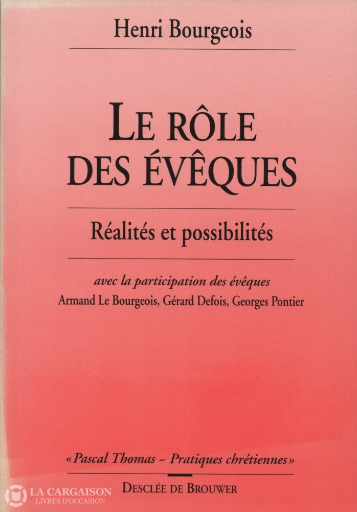 Bourgeois Henri. Rôle Des Évêques (Le):  Réalités Et Possibilités Doccasion - Bon Livre